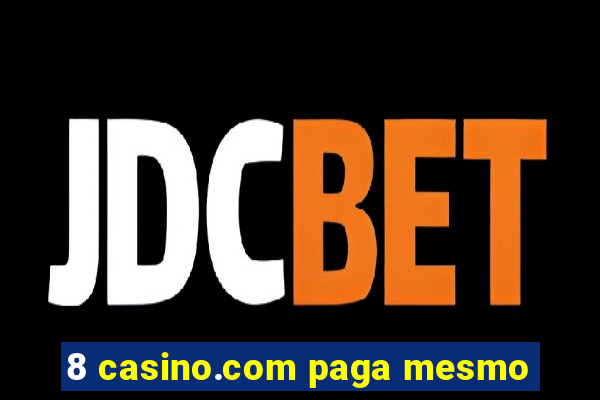 8 casino.com paga mesmo